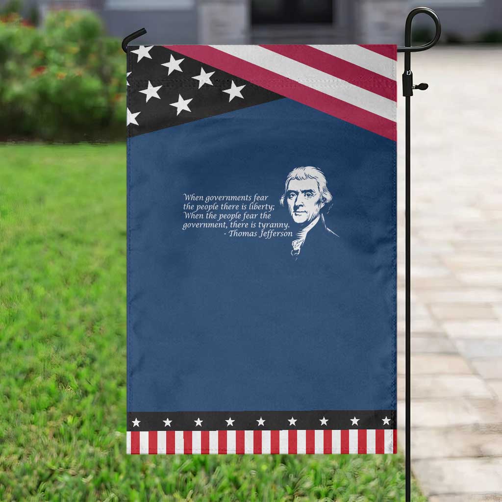 Thomas Jefferson Garden Flag When Governments Fear The People There Is Liberty TS10 Classic Blue Black Print Your Wear