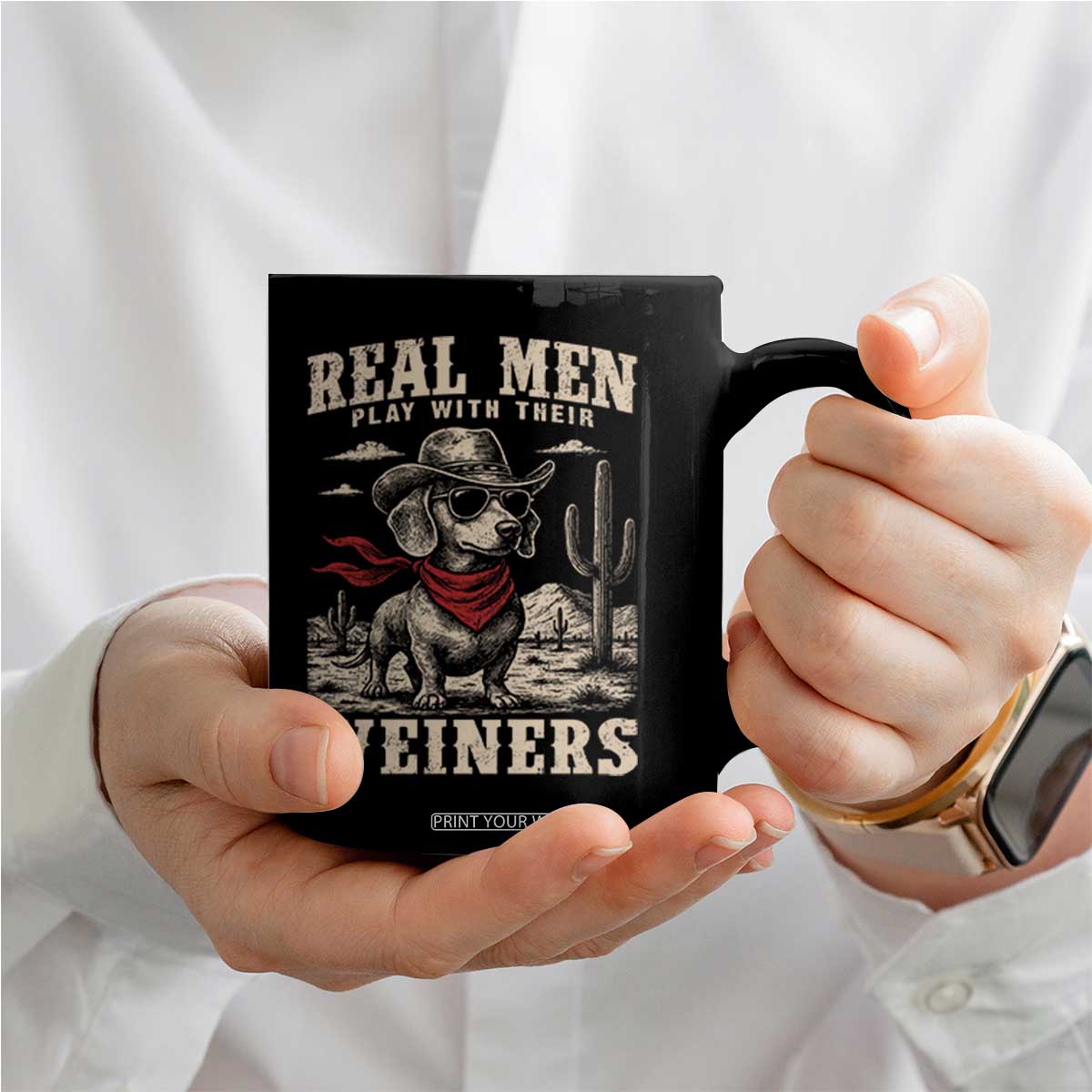 Funny Dachshund Cowboy Coffee Mug Real Men Play With Their Weiners TS10 Print Your Wear