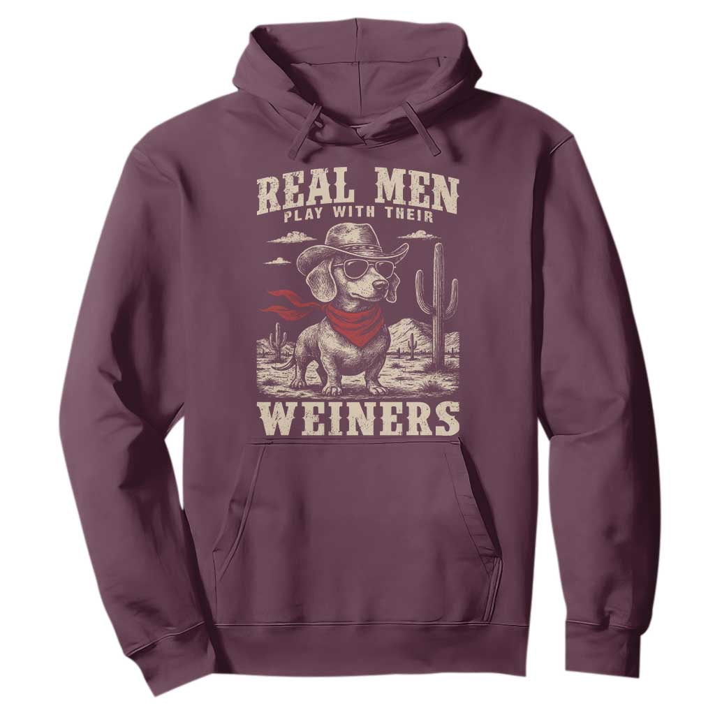 Funny Dachshund Cowboy Hoodie Real Men Play With Their Weiners TS10 Maroon Print Your Wear
