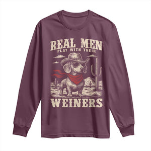 Funny Dachshund Cowboy Long Sleeve Shirt Real Men Play With Their Weiners TS10 Maroon Print Your Wear