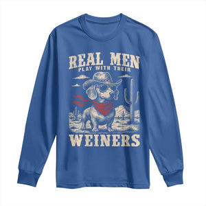 Funny Dachshund Cowboy Long Sleeve Shirt Real Men Play With Their Weiners TS10 Royal Blue Print Your Wear