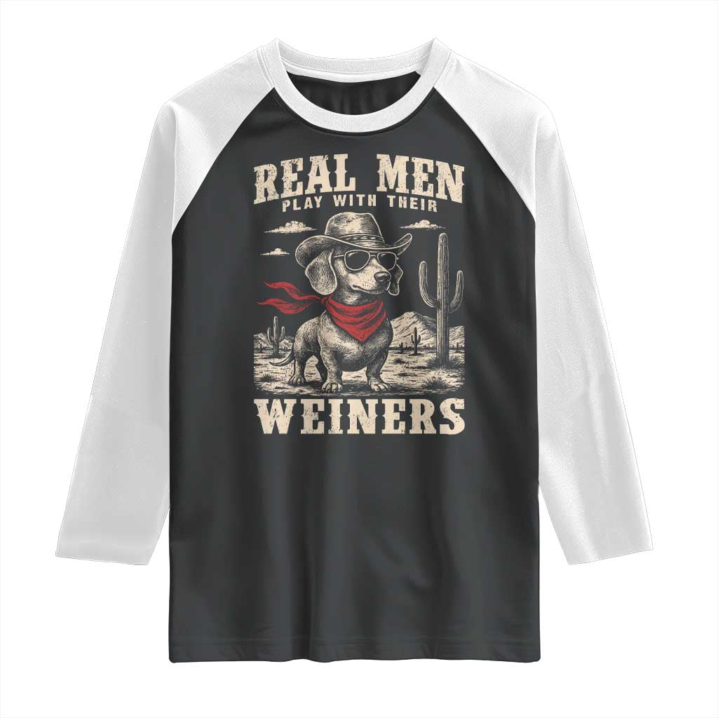 Funny Dachshund Cowboy Raglan Shirt Real Men Play With Their Weiners TS10 Black White Print Your Wear