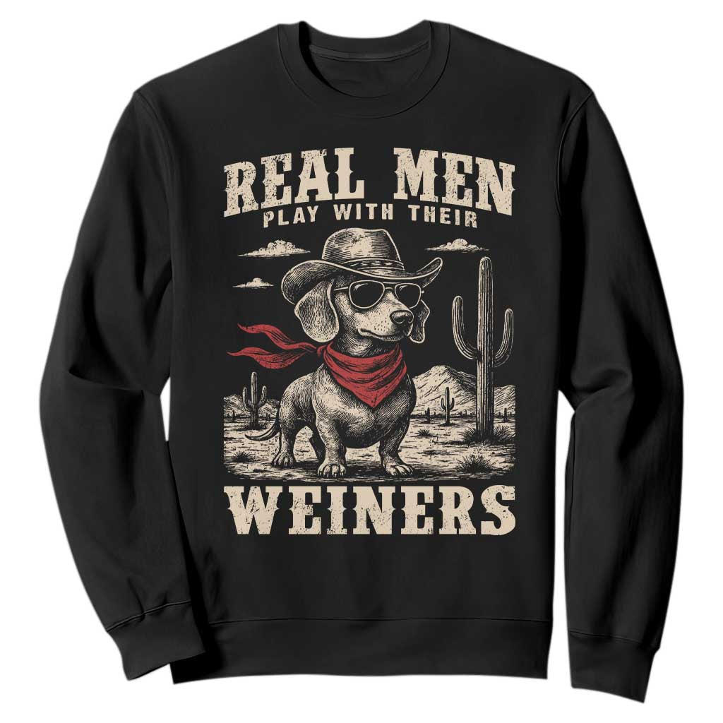 Funny Dachshund Cowboy Sweatshirt Real Men Play With Their Weiners TS10 Black Print Your Wear