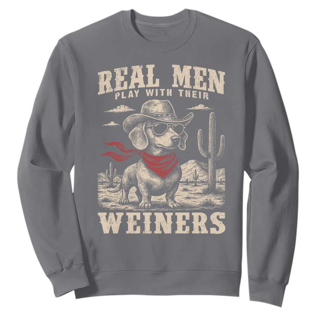 Funny Dachshund Cowboy Sweatshirt Real Men Play With Their Weiners TS10 Charcoal Print Your Wear