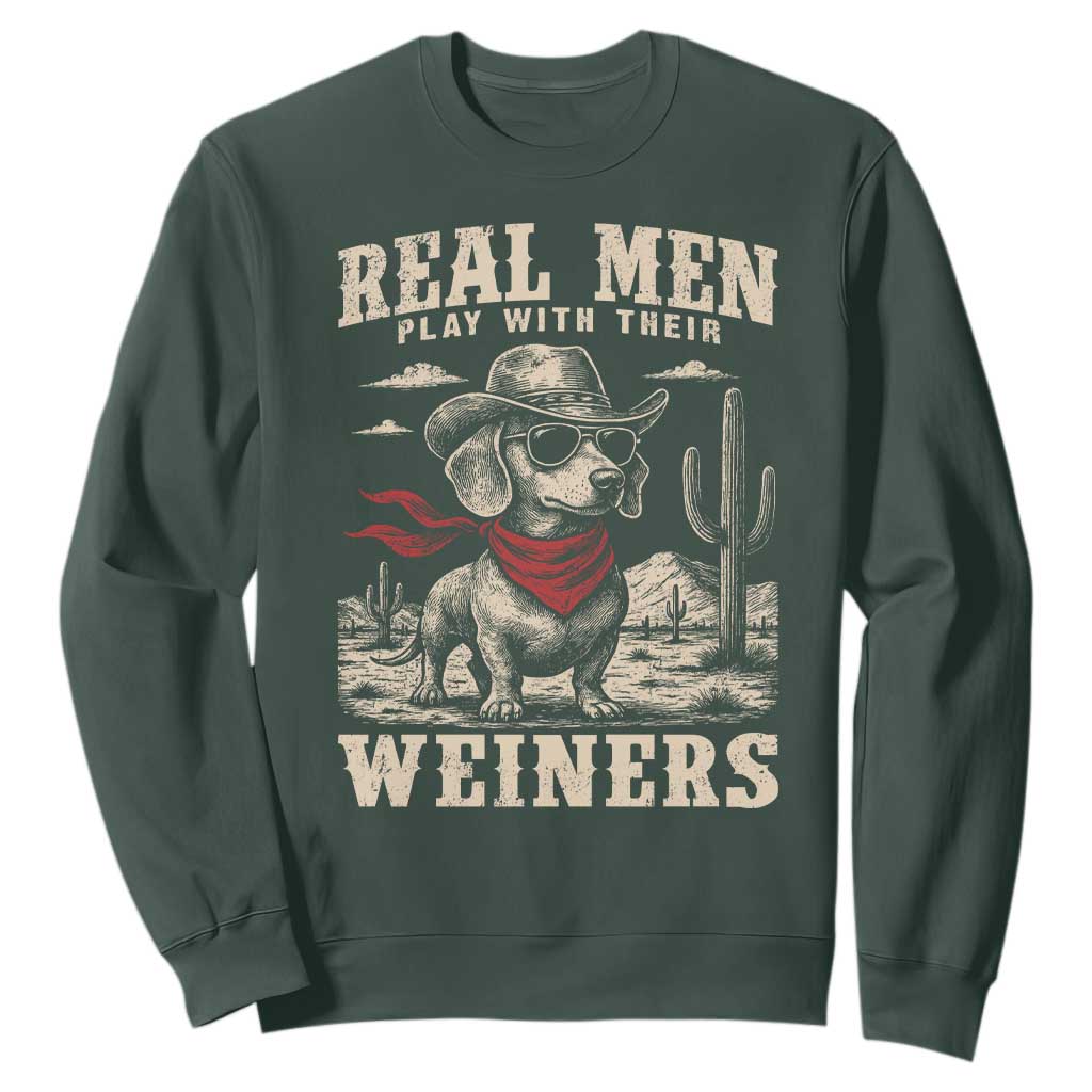 Funny Dachshund Cowboy Sweatshirt Real Men Play With Their Weiners TS10 Dark Forest Green Print Your Wear