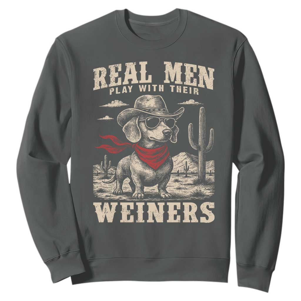 Funny Dachshund Cowboy Sweatshirt Real Men Play With Their Weiners TS10 Dark Heather Print Your Wear