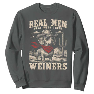 Funny Dachshund Cowboy Sweatshirt Real Men Play With Their Weiners TS10 Dark Heather Print Your Wear