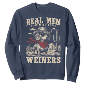 Funny Dachshund Cowboy Sweatshirt Real Men Play With Their Weiners TS10 Navy Print Your Wear