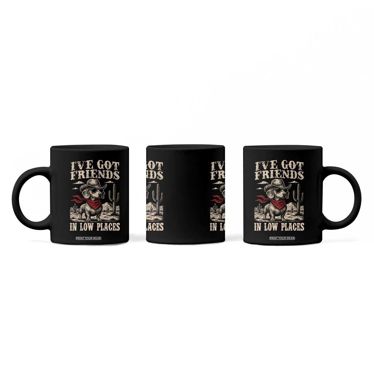 Funny Dachshund Cowboy Coffee Mug Ive Got Friends In Low Places TS10 Print Your Wear