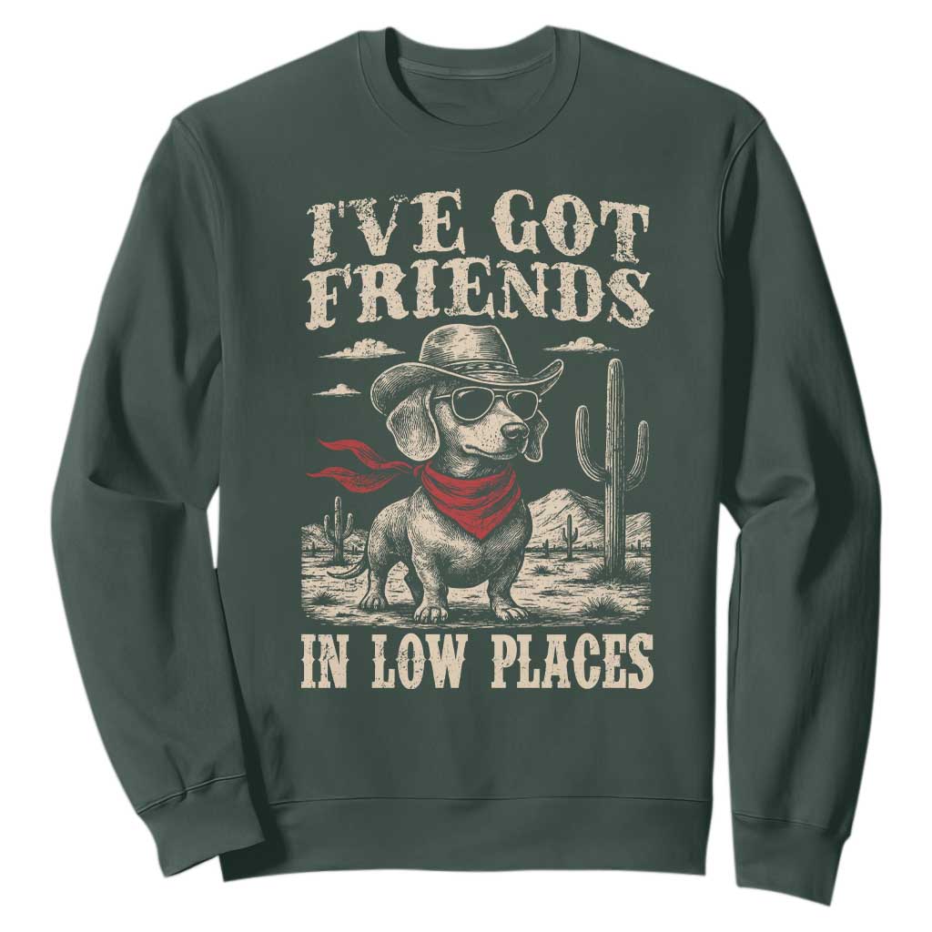 Funny Dachshund Cowboy Sweatshirt Ive Got Friends In Low Places TS10 Dark Forest Green Print Your Wear