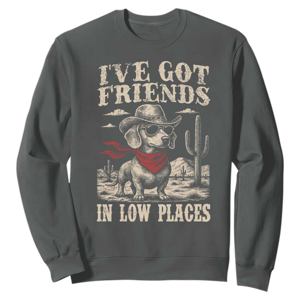 Funny Dachshund Cowboy Sweatshirt Ive Got Friends In Low Places TS10 Dark Heather Print Your Wear