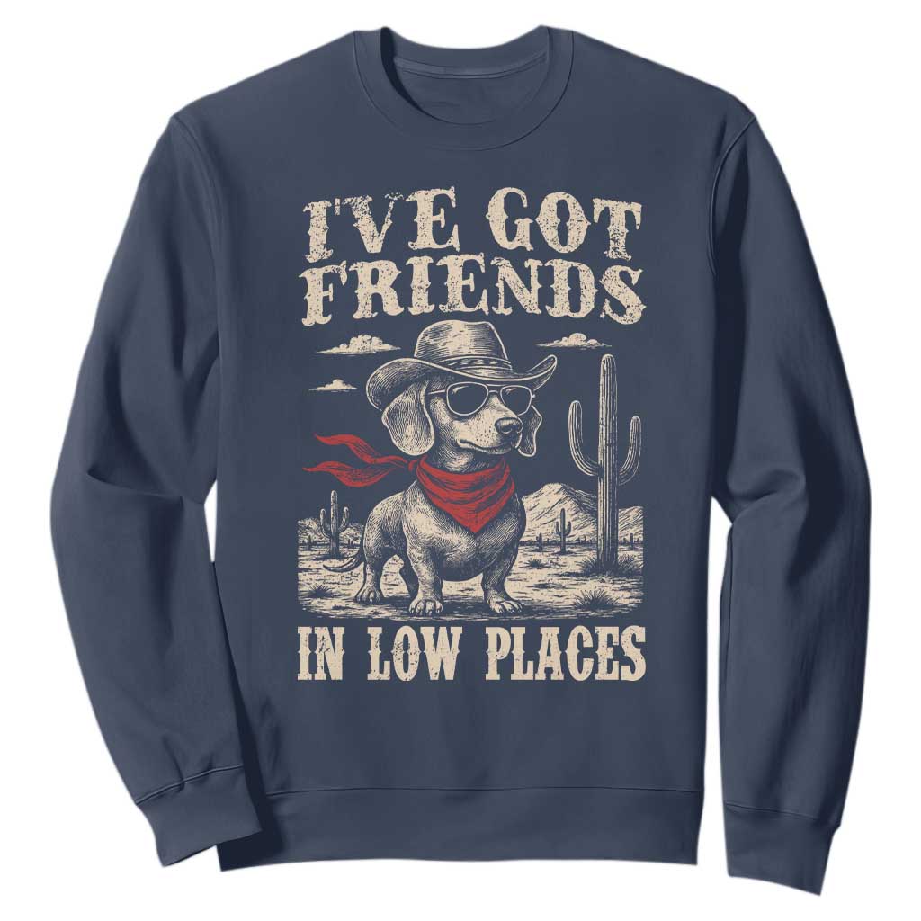 Funny Dachshund Cowboy Sweatshirt Ive Got Friends In Low Places TS10 Navy Print Your Wear