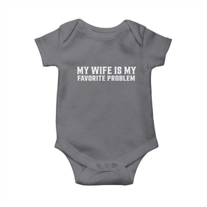 My Wife Is My Favorite Problem Funny Husband Marriage Graphic Baby Onesie TS10 Charcoal Print Your Wear