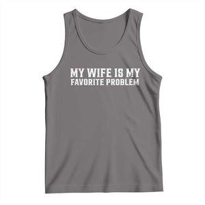 My Wife Is My Favorite Problem Funny Husband Marriage Graphic Tank Top TS10 Deep Heather Print Your Wear