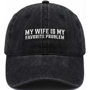 My Wife Is My Favorite Problem Funny Husband Marriage Graphic Washed Cotton Baseball Cap TS10 Print Your Wear