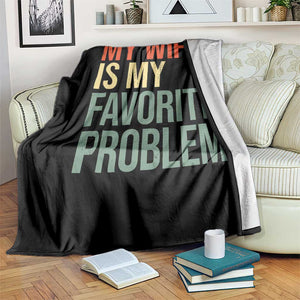 My Wife Is My Favorite Problem Funny Throw Blanket Retro 70s Husband Graphic TS10 Print Your Wear