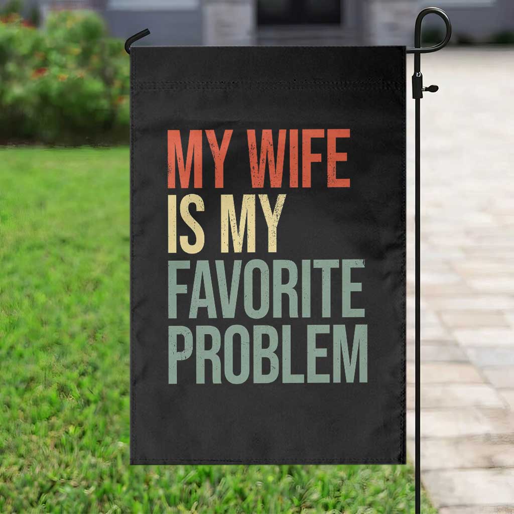 My Wife Is My Favorite Problem Funny Garden Flag Retro 70s Husband Graphic TS10 Print Your Wear