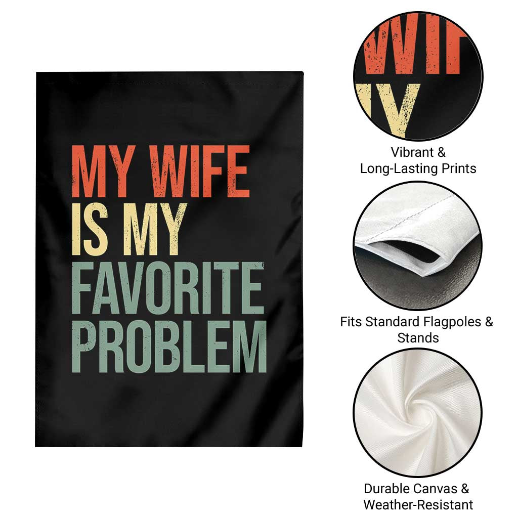 My Wife Is My Favorite Problem Funny Garden Flag Retro 70s Husband Graphic TS10 Print Your Wear