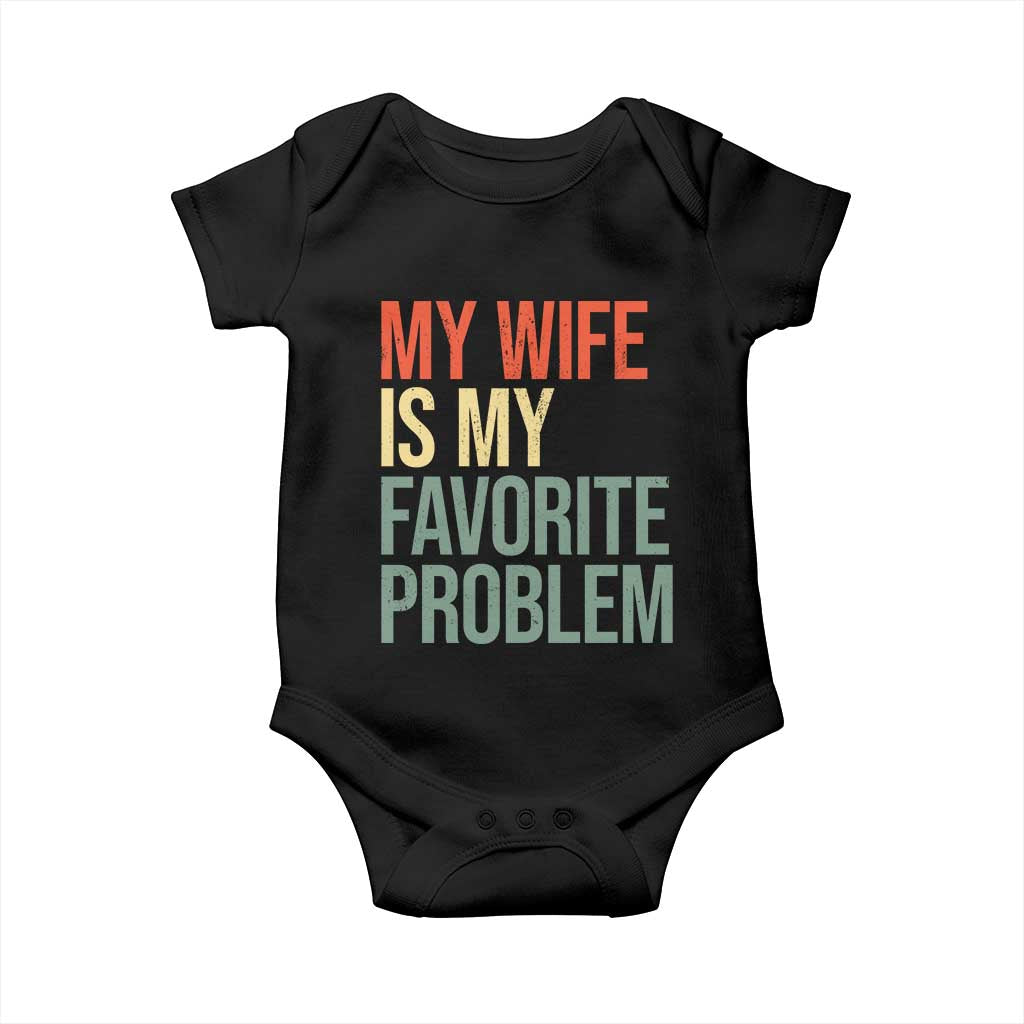 My Wife Is My Favorite Problem Funny Baby Onesie Retro 70s Husband Graphic TS10 Black Print Your Wear
