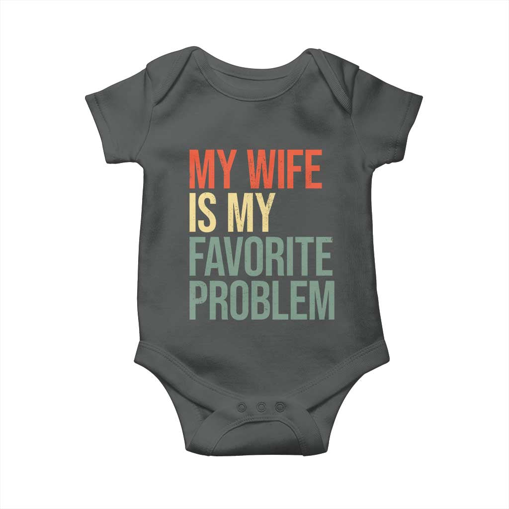 My Wife Is My Favorite Problem Funny Baby Onesie Retro 70s Husband Graphic TS10 Dark Heather Print Your Wear