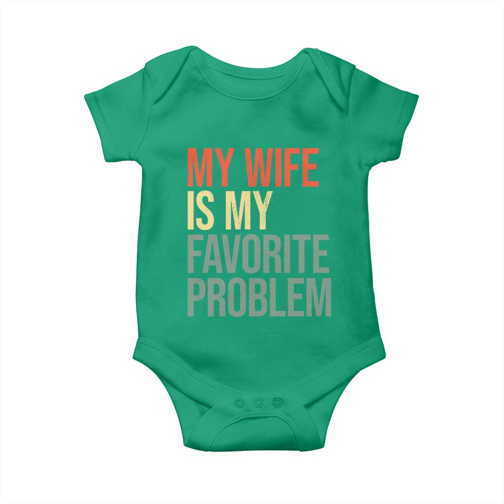 My Wife Is My Favorite Problem Funny Baby Onesie Retro 70s Husband Graphic TS10 Irish Green Print Your Wear