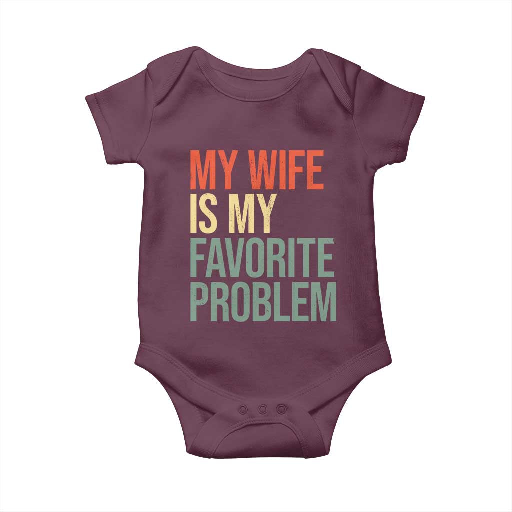 My Wife Is My Favorite Problem Funny Baby Onesie Retro 70s Husband Graphic TS10 Maroon Print Your Wear