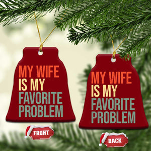 My Wife Is My Favorite Problem Funny Ceramic Ornament Retro 70s Husband Graphic TS10 Print Your Wear