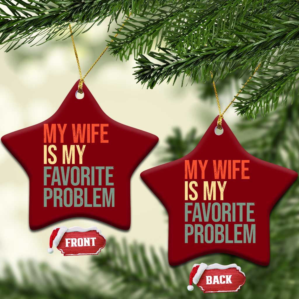 My Wife Is My Favorite Problem Funny Ceramic Ornament Retro 70s Husband Graphic TS10 Print Your Wear