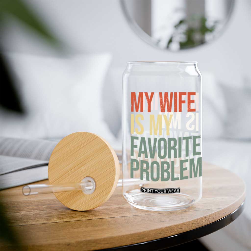 My Wife Is My Favorite Problem Funny Glass Can Retro 70s Husband Graphic TS10 Print Your Wear