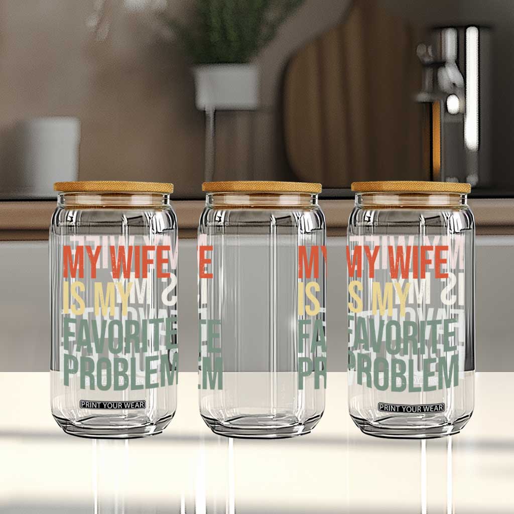 My Wife Is My Favorite Problem Funny Glass Can Retro 70s Husband Graphic TS10 Print Your Wear