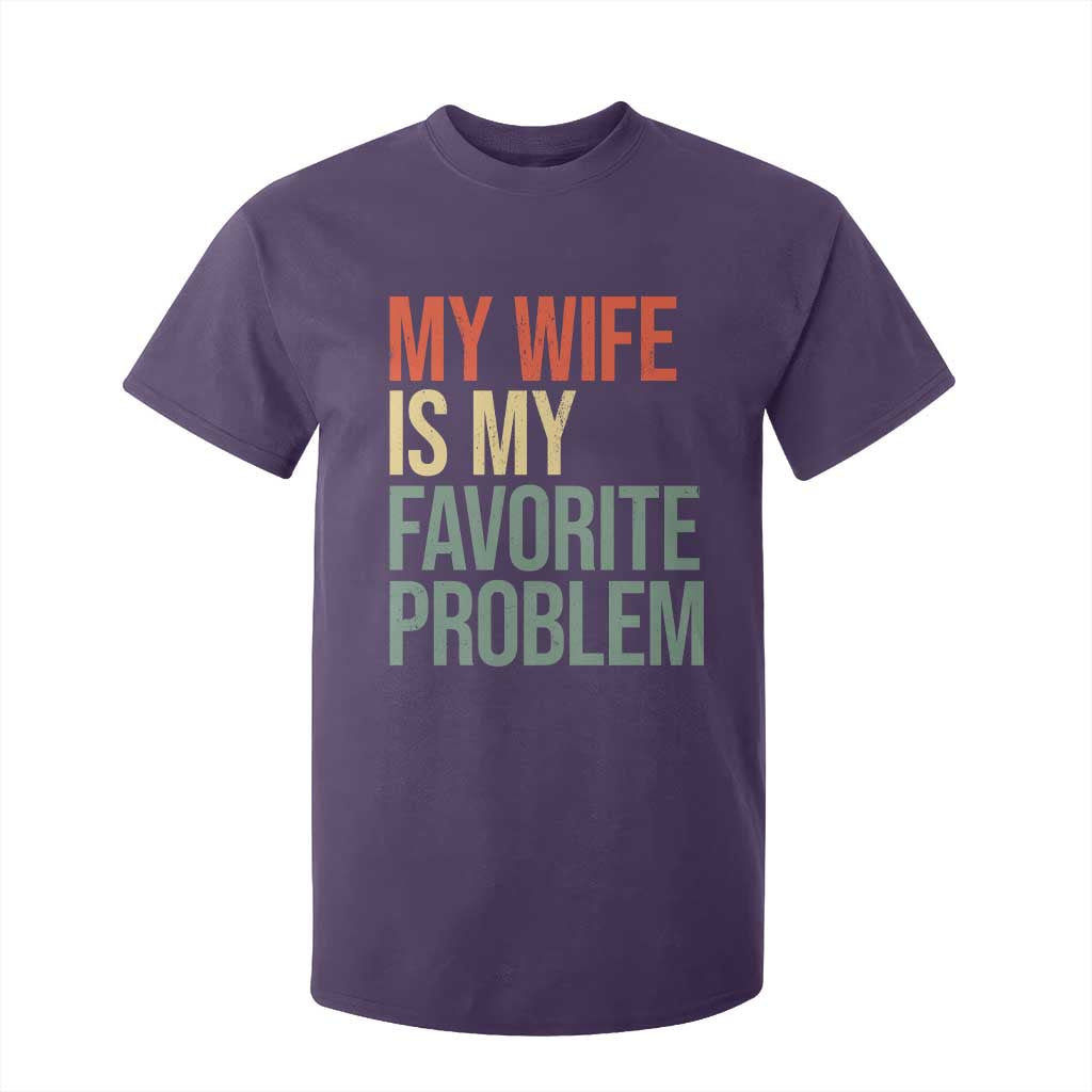 My Wife Is My Favorite Problem Funny T Shirt For Kid Retro 70s Husband Graphic TS10 Purple Print Your Wear