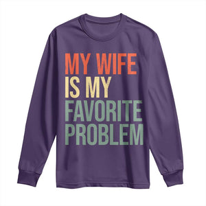 My Wife Is My Favorite Problem Funny Long Sleeve Shirt Retro 70s Husband Graphic TS10 Purple Print Your Wear