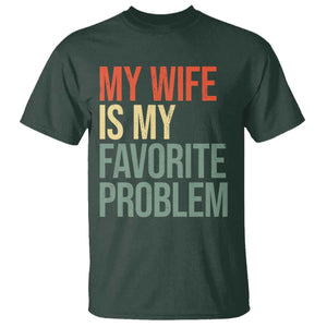 My Wife Is My Favorite Problem Funny T Shirt Retro 70s Husband Graphic TS10 Dark Forest Green Print Your Wear