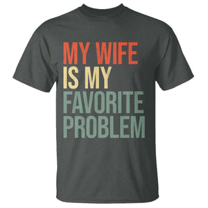 My Wife Is My Favorite Problem Funny T Shirt Retro 70s Husband Graphic TS10 Dark Heather Print Your Wear