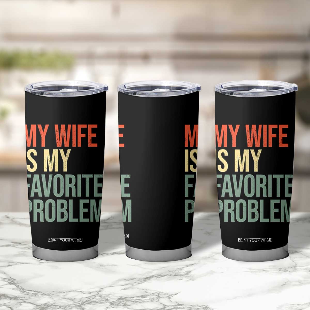 My Wife Is My Favorite Problem Funny Tumbler Cup Retro 70s Husband Graphic TS10 Print Your Wear
