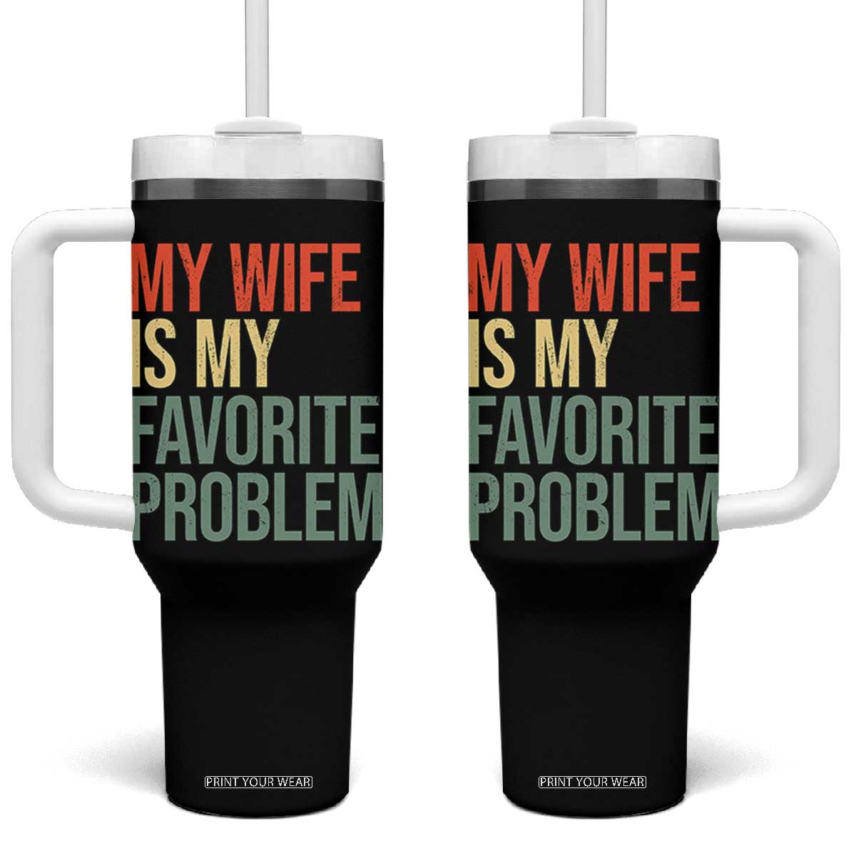 My Wife Is My Favorite Problem Funny Tumbler With Handle Retro 70s Husband Graphic TS10 One Size: 40 oz Black Print Your Wear