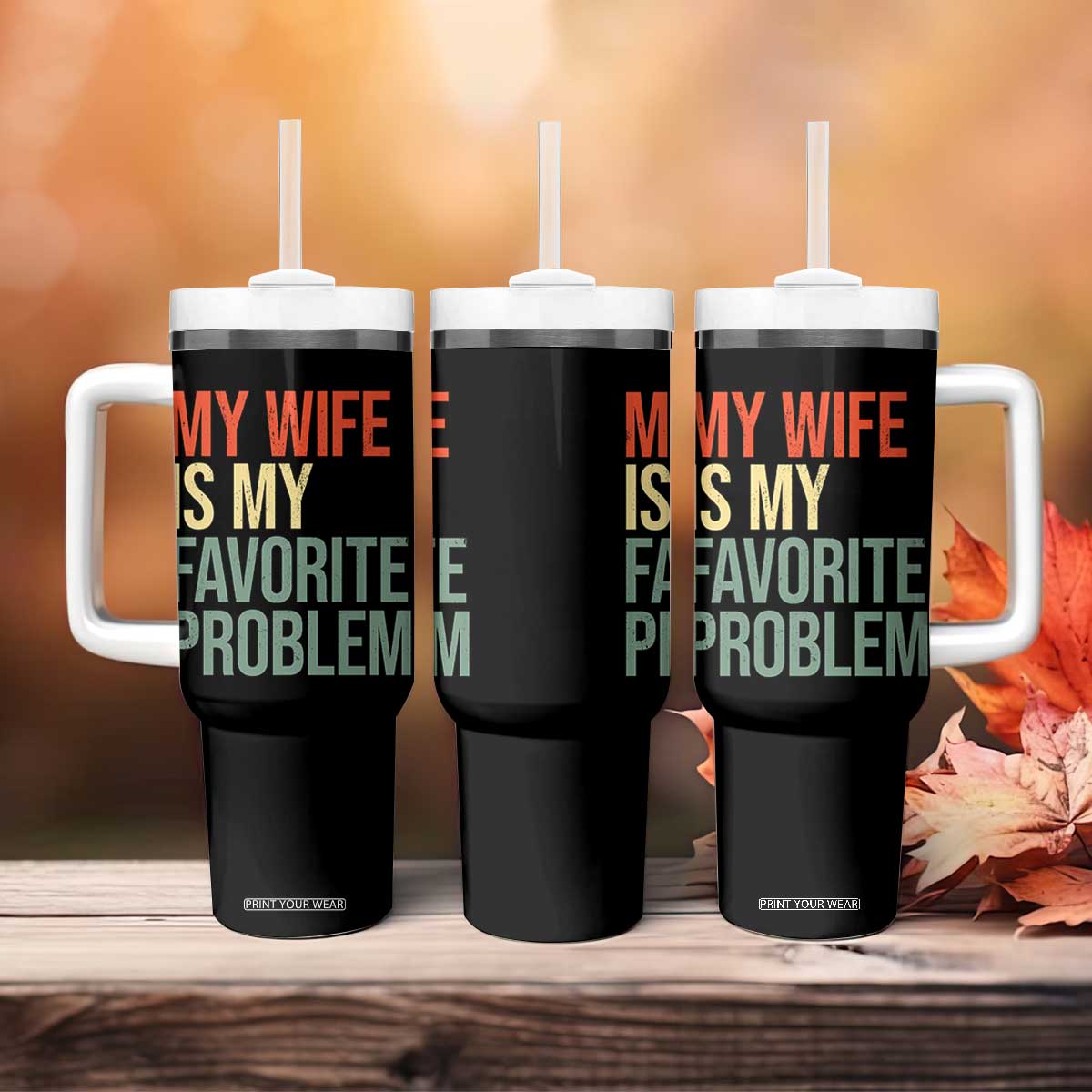 My Wife Is My Favorite Problem Funny Tumbler With Handle Retro 70s Husband Graphic TS10 Print Your Wear