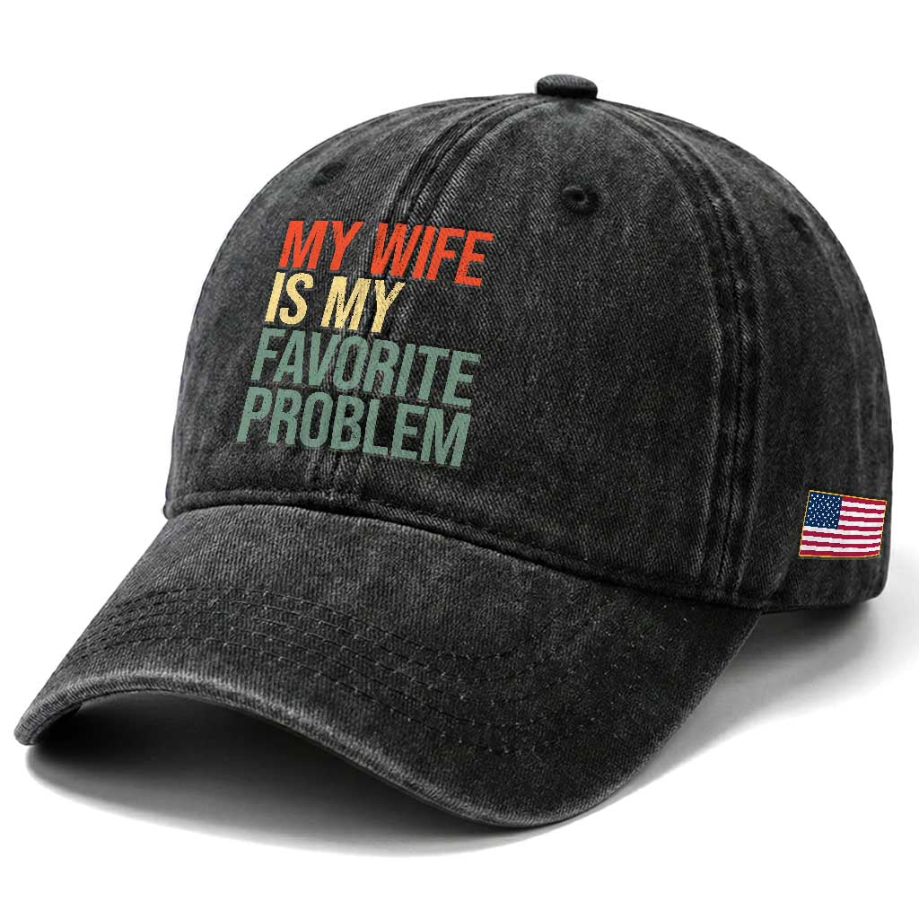 My Wife Is My Favorite Problem Funny Washed Cotton Baseball Cap Retro 70s Husband Graphic TS10 Print Your Wear