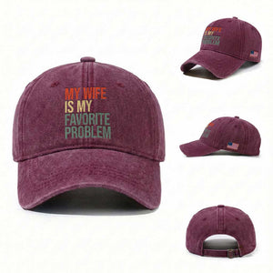 My Wife Is My Favorite Problem Funny Washed Cotton Baseball Cap Retro 70s Husband Graphic TS10 Washed Cap Universal Fit Burgundy Print Your Wear