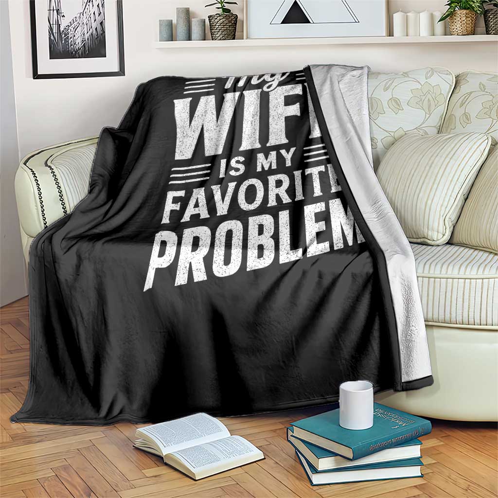My Wife Is My Favorite Problem Funny Husband Throw Blanket TS10 Print Your Wear