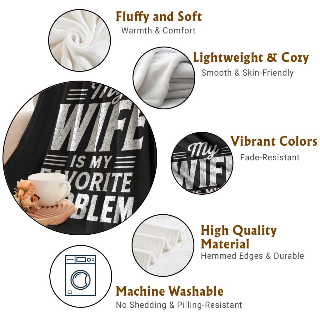 My Wife Is My Favorite Problem Funny Husband Throw Blanket TS10 Print Your Wear
