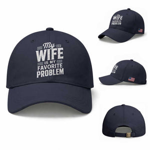 My Wife Is My Favorite Problem Funny Husband Baseball Cap TS10 Baseball Cap Universal Fit Navy Print Your Wear