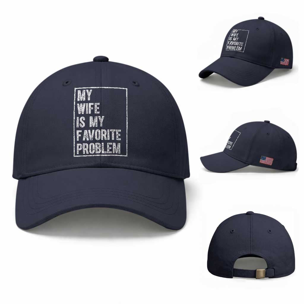 My Wife Is My Favorite Problem Funny Husband Baseball Cap Distressed Graphic TS10 Baseball Cap Universal Fit Navy Print Your Wear