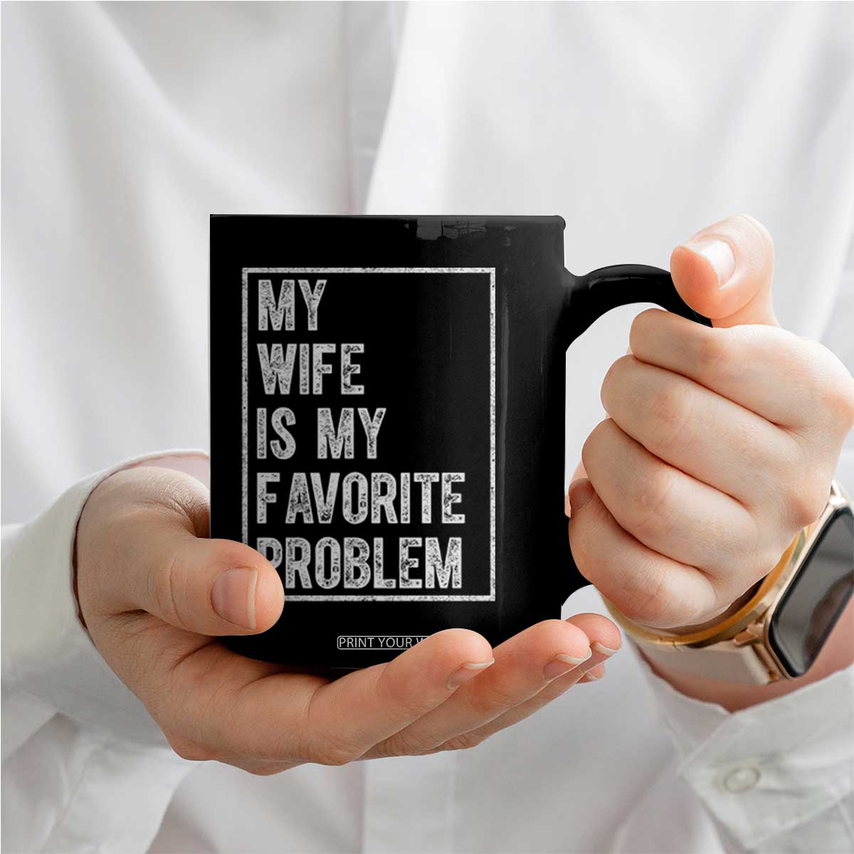 My Wife Is My Favorite Problem Funny Husband Coffee Mug Distressed Graphic TS10 Print Your Wear