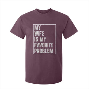 My Wife Is My Favorite Problem Funny Husband T Shirt For Kid Distressed Graphic TS10 Maroon Print Your Wear
