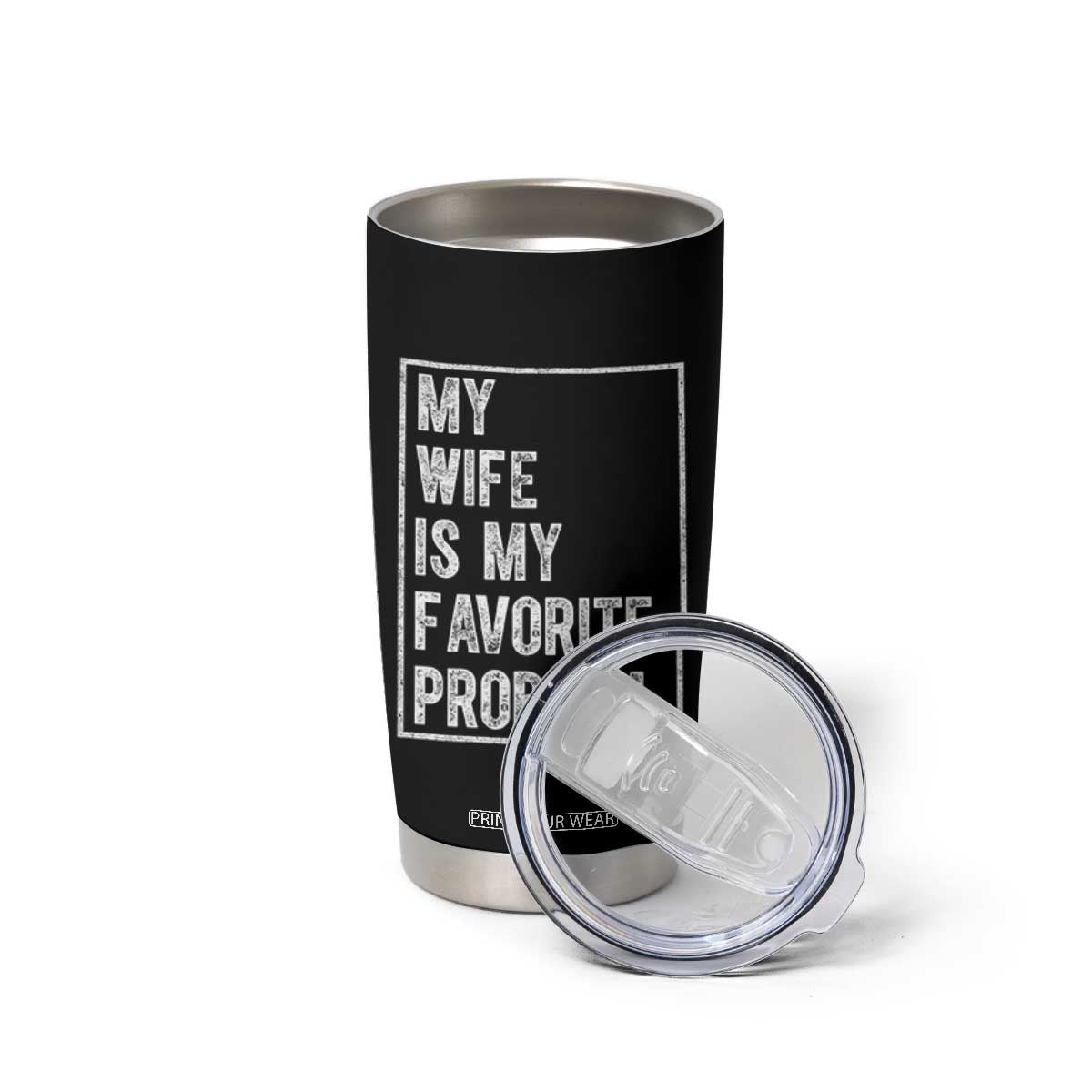 My Wife Is My Favorite Problem Funny Husband Tumbler Cup Distressed Graphic TS10 Print Your Wear