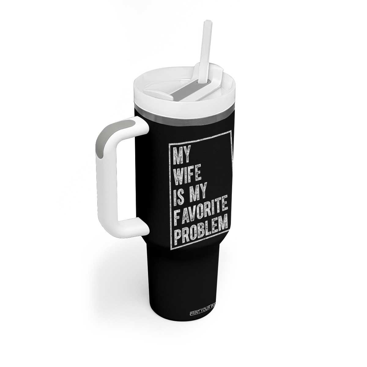 My Wife Is My Favorite Problem Funny Husband Tumbler With Handle Distressed Graphic TS10 Print Your Wear