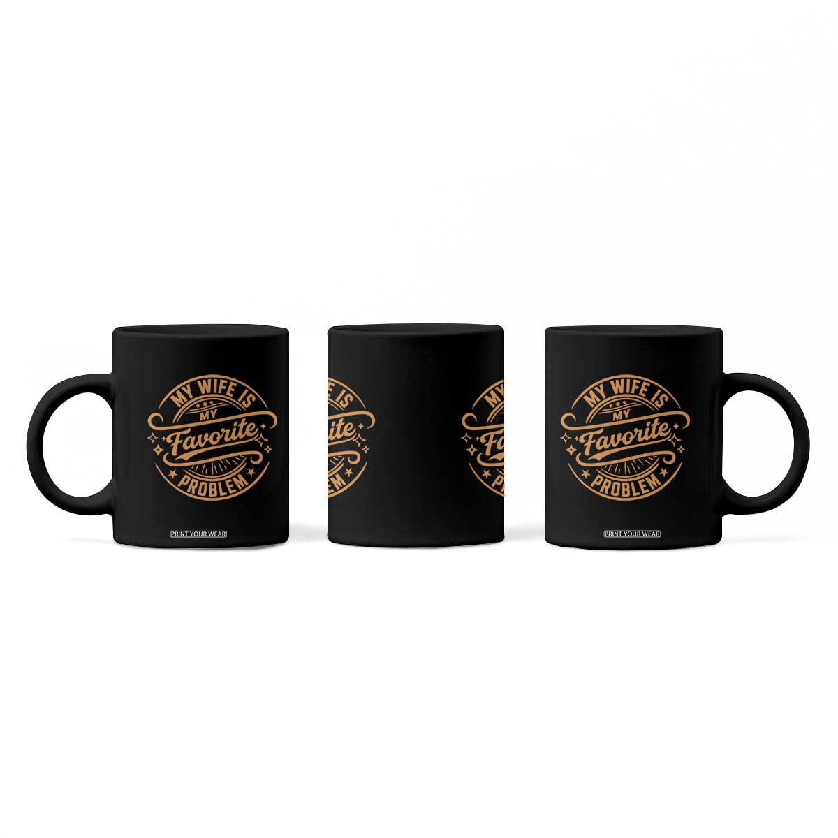 My Wife Is My Favorite Problem Funny Husband Sayings Coffee Mug TS10 Print Your Wear