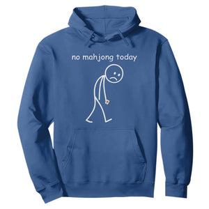 Funny Mahjong Lover Hoodie No Mahjong Today Sad Stickman Meme Graphic TS10 Royal Blue Print Your Wear