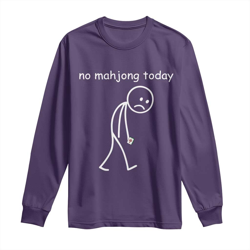 Funny Mahjong Lover Long Sleeve Shirt No Mahjong Today Sad Stickman Meme Graphic TS10 Purple Print Your Wear